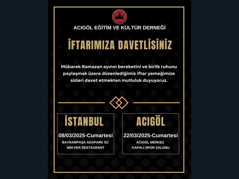 İftar davetimiz — İstanbul 8 Mart, Acıgöl 22 Mart 2025